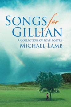 Paperback Songs for Gillian: A Collection of Love Poetry Book