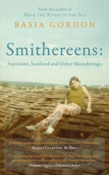 Paperback Smithereens: Aquitaine, Scotland and Other Meanderings. Book
