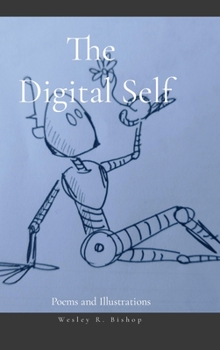 Hardcover The Digital Self: Poems and Illustrations Book