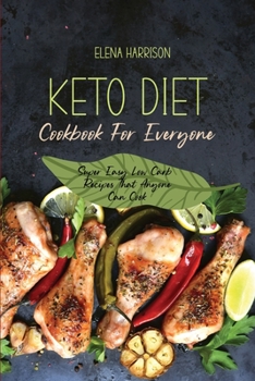 Paperback Keto Diet Cookbook For Everyone: Super Easy Low Carb Recipes That Anyone Can Cook Book
