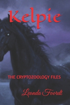 Paperback Kelpie: The Cryptozoology Files Book