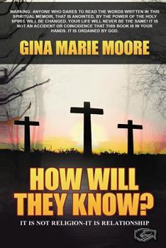 How Will They Know: It Is Not Religion -It Is Relationship