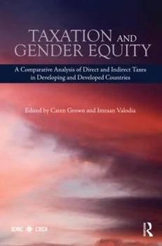 Hardcover Taxation and Gender Equity: A Comparative Analysis of Direct and Indirect Taxes in Developing and Developed Countries Book