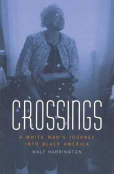 Hardcover Crossings: A White Man's Journey Into Black America Book
