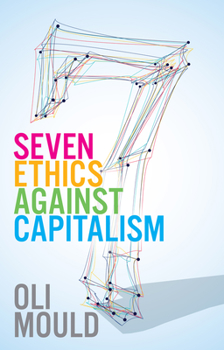 Paperback Seven Ethics Against Capitalism: Towards a Planetary Commons Book