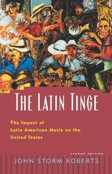 Paperback The Latin Tinge: The Impact of Latin American Music on the United States Book