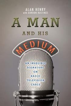 Paperback A Man And His Medium: An Indelible Signature on Radio Television Cable Book