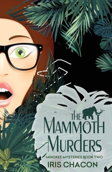 The Mammoth Murders, Minokee Mysteries, Book Two - Book #2 of the Minokee Mysteries