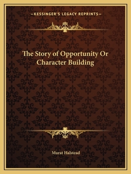 Paperback The Story of Opportunity Or Character Building Book