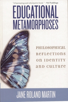Paperback Educational Metamorphoses: Philosophical Reflections on Identity and Culture Book