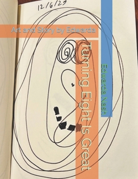 Paperback Turning Eight Is Great: Art and Story by Edwarda Book