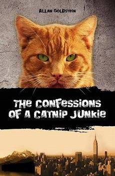 Paperback The Confessions of a Catnip Junkie Book