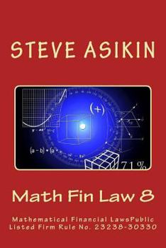 Paperback Math Fin Law 8: Mathematical Financial LawsPublic Listed Firm Rule No. 23238-30330 Book