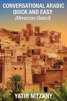Paperback Conversational Arabic Quick and Easy - Moroccan Dialect: Moroccan Arabic Book