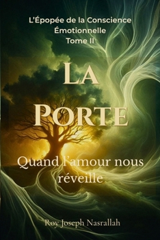 La Porte: Quand l’amour nous réveille (L’Épopée de la Conscience Émotionnelle) (French Edition)