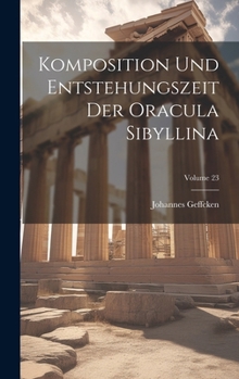 Hardcover Komposition Und Entstehungszeit Der Oracula Sibyllina; Volume 23 [German] Book