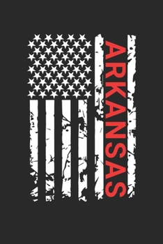 Arkansas: Arkansas Notebook Composition Cute White And Black USA Flag- Writing Journal Notebook To Take Notes For Students, Teachers, Travelers And ... Journal Planner, Blank Book 6 X 9 110 Pages