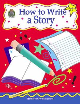 Paperback How to Write a Story, Grades 3-6 Book