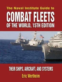 Hardcover Naval Institute Guide to Combat Fleets of the World, 15th Edition: Their Ships, Aircraft, and Systems Book