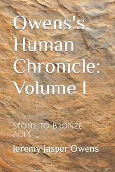 Paperback Owens's Human Chronicle: Volume I: Stone to Bronze Ages Book