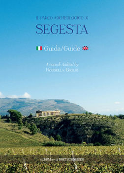 Paperback Il Parco Archeologico Di Segesta: Guida/Guide [Italian] Book