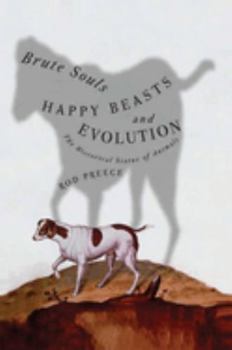 Hardcover Brute Souls, Happy Beasts, and Evolution: The Historical Status of Animals Book