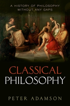 Hardcover Classical Philosophy: A History of Philosophy Without Any Gaps, Volume 1 Book