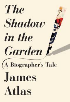 Hardcover The Shadow in the Garden: A Biographer's Tale Book