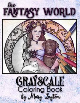 Paperback The Fantasy World: Grayscale Coloring Book