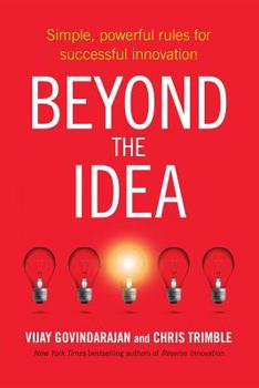 Paperback Beyond the Idea: Simple, powerful rules for successful innovation Book