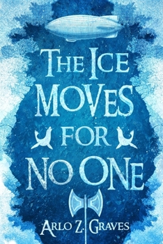 Paperback The Ice Moves for No One Book