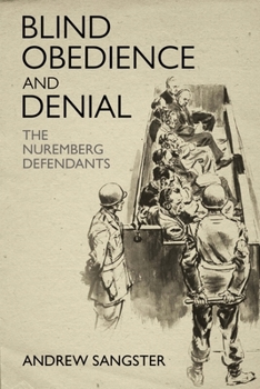 Hardcover Blind Obedience and Denial: The Nuremberg Defendants Book