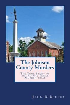 Paperback The Johnson County Murders: The True Story of an Indiana Triple Murder Trial Book