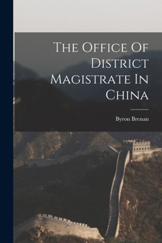 Paperback The Office Of District Magistrate In China Book