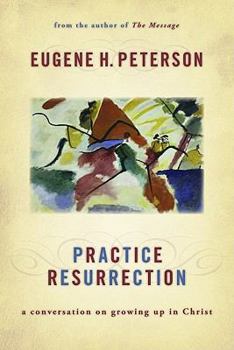 Hardcover Practice Resurrection: A Conversation on Growing Up in Christ Book