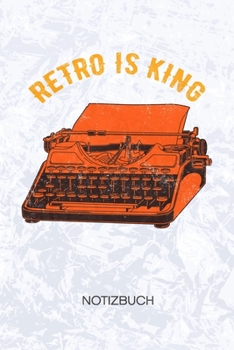 Paperback Retro Is King: Nostalgiker Notizbuch A5 Kariert - Vintage Liebhaber Heft - Retro Notizheft 120 Seiten KARO - Farbband Notizblock Stea [German] Book