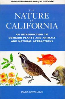 Paperback The Nature of California: An Introduction to Common Plants and Animals and Natural Attractions Book