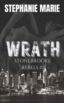 Paperback Wrath (Stonebrooke Rebels #2): A Dark, Enemies to Lovers, Why Choose, College Romance Book