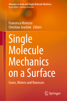 Hardcover Single Molecule Mechanics on a Surface: Gears, Motors and Nanocars Book