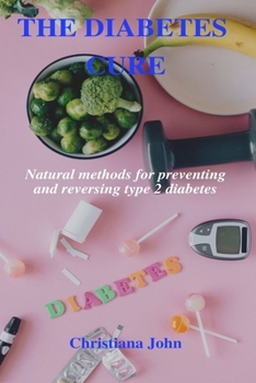 Paperback The Diabetes Cure: Natural methods for preventing and reversing type 2 diabetes Book