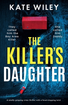 Paperback The Killer's Daughter: A totally gripping crime thriller with a heart-stopping twist Book