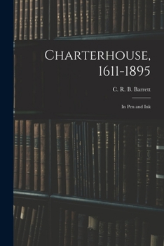 Paperback Charterhouse, 1611-1895: in Pen and Ink Book