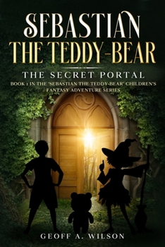 Paperback Sebastian the teddy-bear: the secret portal Book