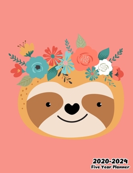2020-2024 Five Year Planner: Cute Sloth, 60 Months Calendar, 5 Year Monthly Appointment Notebook, Agenda Schedule Organizer Logbook With Holidays and Inspirational Quotes