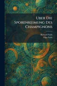Paperback Uber Die Sporenkeimung Des Champignons [German] Book
