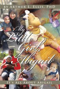 Paperback My Little Girl, Abigail: It's All About Abigail Book