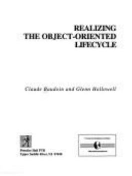 Hardcover Realizing the Object-Oriented Lifecycle (Prentice-Hall Object-Oriented Series) Book