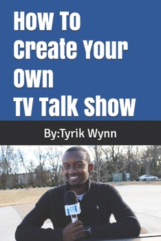 Paperback How To Create Your Own TV Talk Show Book