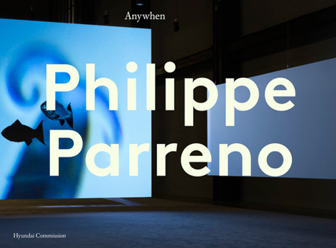 Paperback Philippe Parreno: Anywhen: The Hyundai Commission Book