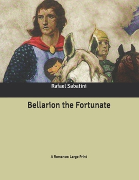 Paperback Bellarion the Fortunate: A Romance: Large Print Book